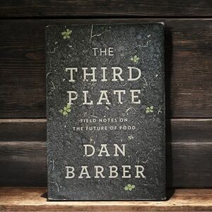 💖 The Third Plate by Dan Barber 💖